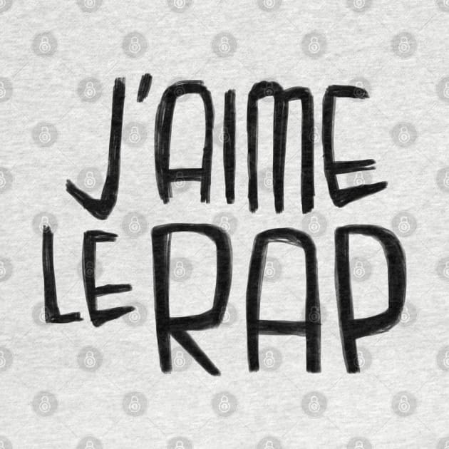 Rapper Typography, J'aime le Rap, French I love Rap by badlydrawnbabe